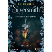 Silversmith. Fauritorul destinului. Cartea intai - L. J. Claren