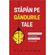 Stapan pe gandurile tale - Kyle Idleman