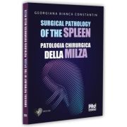 Surgical pathology of the spleen. Patologia chirurgica della milza - Georgiana Bianca Constantin