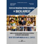 Teste de pregatire pentru examenul de BACALAUREAT toate filierele Limba si literatura romana pentru scolile si sectiile cu predare in limba maghiara - Maier Arnold