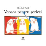 Vopsea pentru soricei - Ellen Stoll Walsh