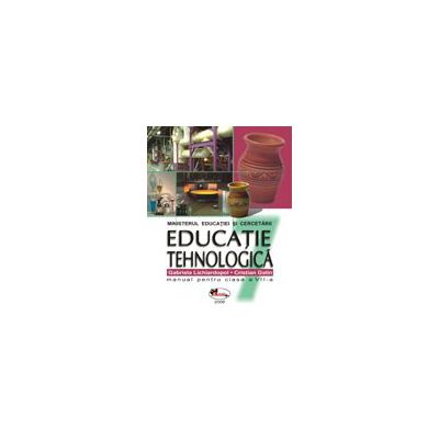 Educatie tehnologica. Manual pentru clasa a VII-a - Gabriela Lichiardopol