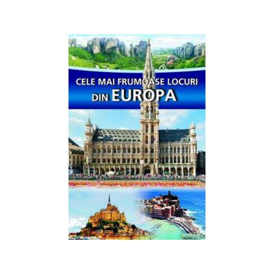 Cele mai frumoase locuri din Europa