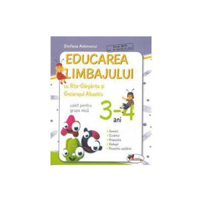 Educarea limbajului cu Rita Gargarita si Greierasul Albastru - caiet grupa mica (3-4 ani)