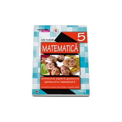 Mate 2000 (2014/2015) pentru clasa a V-a - initiere, partea a II-a Mate 2000 (2014/2015) pentru clasa a V-a - initiere, partea a II-a