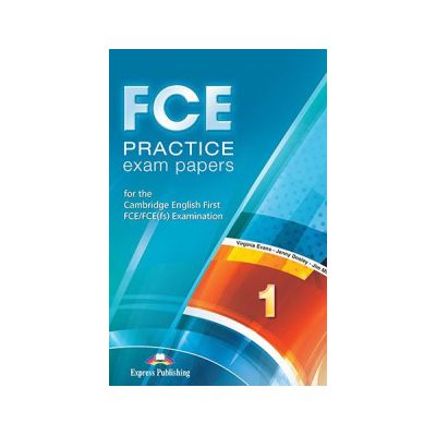 FCE Practice, Exam Papers,( 1 for the Cambridge English First FCE-FCE, Examination.) Student's Book-Editie- 2015