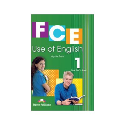FCE USE OF ENGLISH 1, Teachers Book, With Key B2 - Virginia Evans