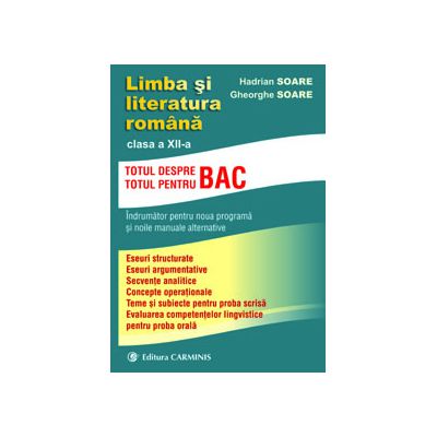 Limba si literatura romana, indrumator pentru clasa a 12-a Totul pentru/despre BAC - Gheorghe Soare