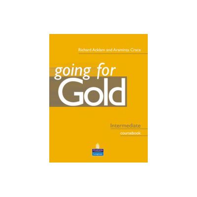 contrabandă categoric Dislocare  Curs limba engleza pentru clasa 9-a. Going For Gold Intermediate Coursebook  - Richard Acklam