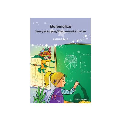 Matematica - Teste pentru pregatirea evaluarii scolare clasa a IV-a