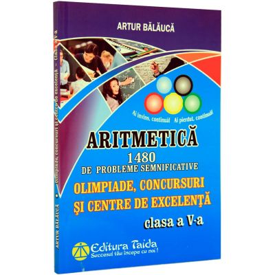 Aritmetica - 1480 de probleme pentru clasa a V-a. (Olimpiade, Concursuri si Centre de Excelenta) - Artur Balauca