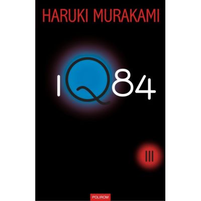 1Q84, volumul III - Haruki Murakami