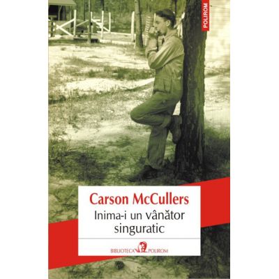 Inima-i un vinator singuratic - Carson McCullers