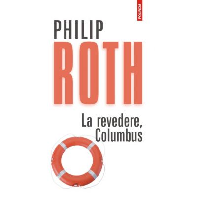 La revedere, Columbus - Philip Roth