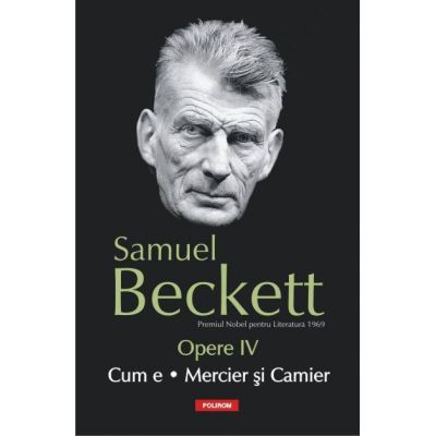 Cum e. Mercier si Camier. Opere IV - Samuel Beckett