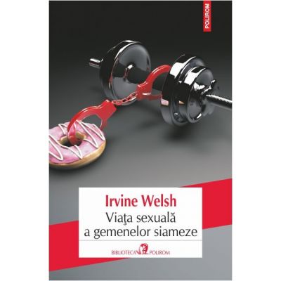 Viata sexuala a gemenelor siameze - Irvine Welsh
