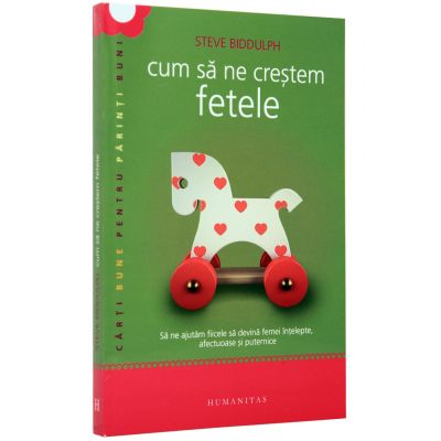 Cum sa ne crestem fetele (Steve Biddulph)