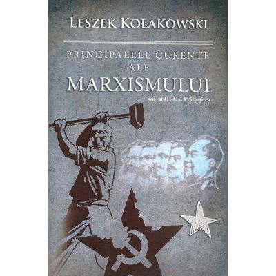 Principalele curente ale marxismului - Leszek Kolalowski