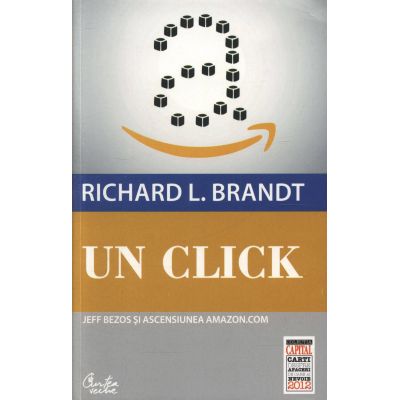 Un click. Jeff Bezos si ascensiunea Amazon. com - Richard L. Brand
