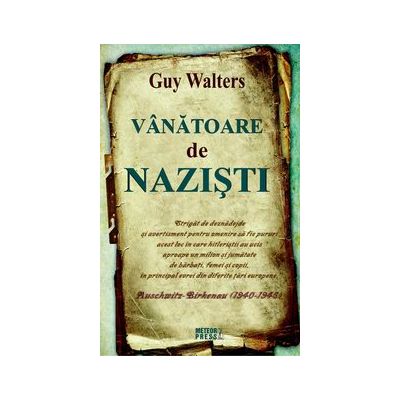 Vanatoare de nazisti - Guy Walters