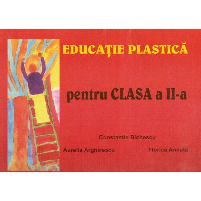 Educatie plastica pentru clasa a II-a (Constantin Bichescu)