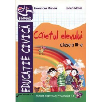 Educatie civica clasa a III-a - caietul elevului (Dumitru Radu)