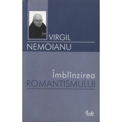 Imblinzirea romantismului - Virgil Nemoianu
