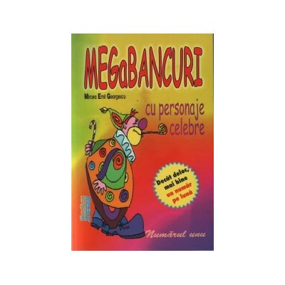 MegaBancuri. Cu personaje celebre (Mircea Emil Georgescu)