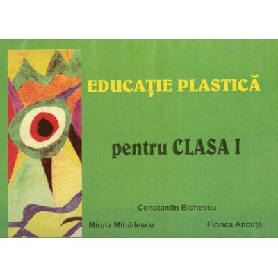 Educatie Plastica Pentru Clasa I Constantin Bichescu