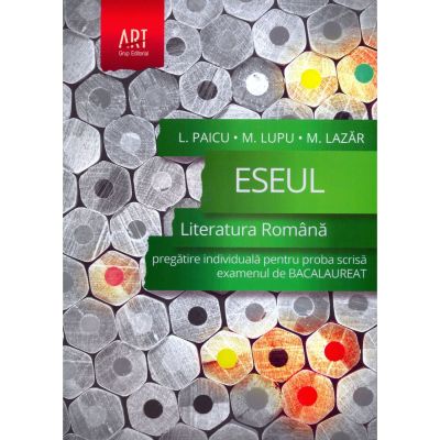 ESEUL. Literatura Romana - Pregatire individuala pentru proba scrisa a examenului de Bacalaureat 2015 - Liliana Paicu