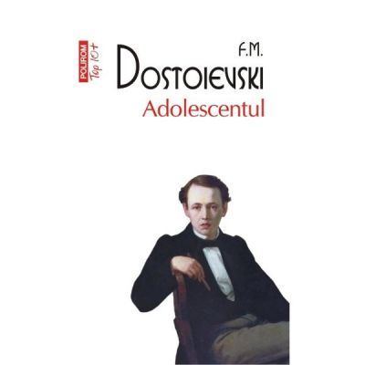 Adolescentul - F. M. Dostoievski