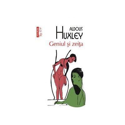 Geniul si zeita - Aldous Huxley