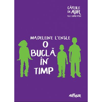 O bucla in timp (Cartile de aur ale copilariei) - Madeleine L'Engle