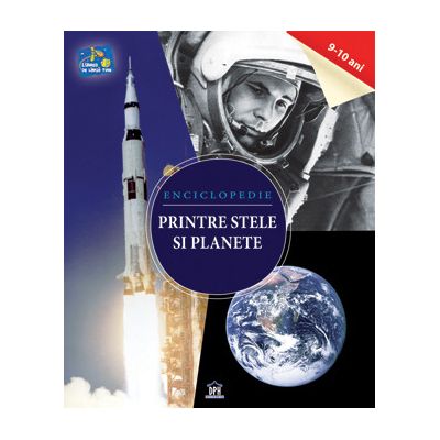Printre Stele si Planete - Enciclopedie (9-10 ani)