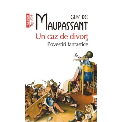 Un caz de divort. Povestiri fantastice - Guy De Maupassant