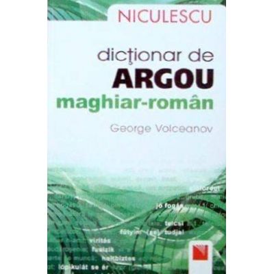 Dictionar de argou maghiar-roman (George Volceanov)