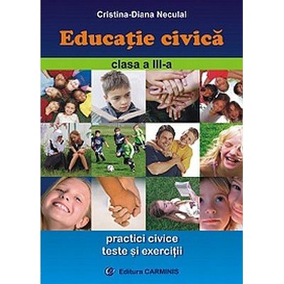 Educatie civica - Clasa a III-a (Cristina-Diana Neculai)