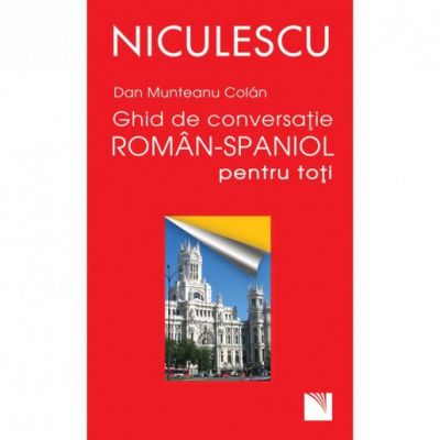 Ghid de conversatie roman-spaniol pentru toti (Dan Munteanu Colan)