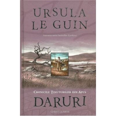 Daruri - Seria Cronicile Tinuturilor din Apus, Vol. 1 (Ursula Le Guin)
