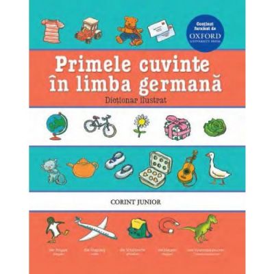Primele cuvinte in limba germana. Dictionar ilustrat