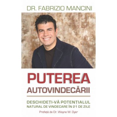 Puterea autovindecarii. Deschideti-va potentialul natural de vindecare in 21 de zile - Fabrizio Mancini