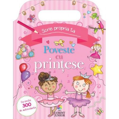 Scrie propria ta poveste cu printese (cu peste 300 de autocolante)