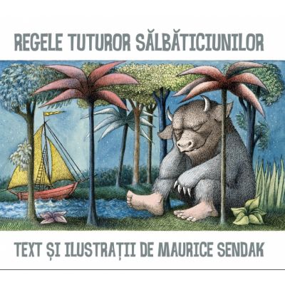 Regele tuturor salbaticiunilor - Maurice Sendak