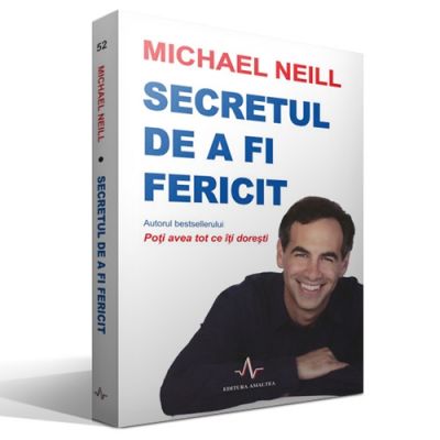 SECRETUL DE A FI FERICIT - Michael Neill