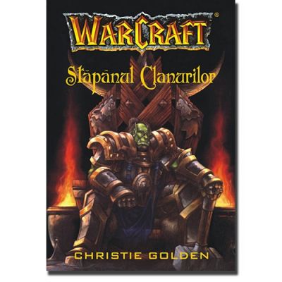 WARCRAFT 2 - Stapanul clanurilor - Christie Golden