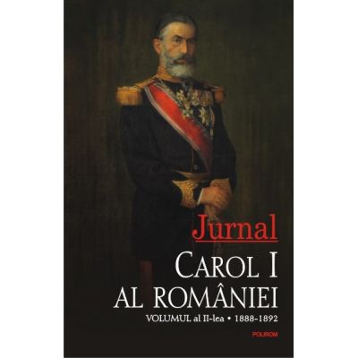 Jurnal. Volumul al II-lea 1888-1892 - Carol I al Romaniei