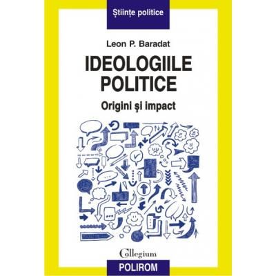 Ideologiile politice: origini si impact (Leon P. Baradat)