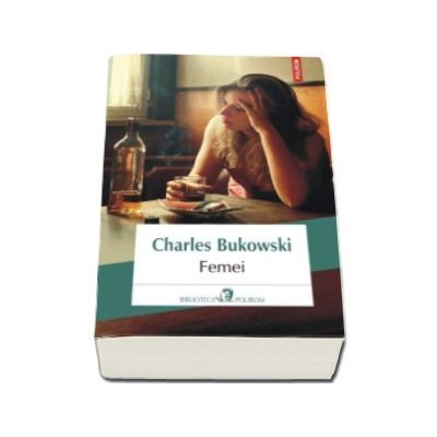 Femei - Charles Bukowski