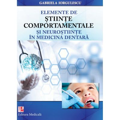 Elemente de stiinte comportamentale si neurostiinte in medicina dentara - Editie brosata