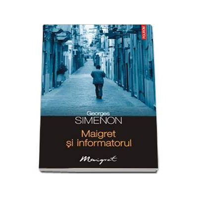 Maigret si informatorul (Georges Simenon)